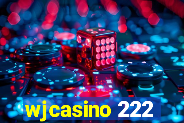 wjcasino 222